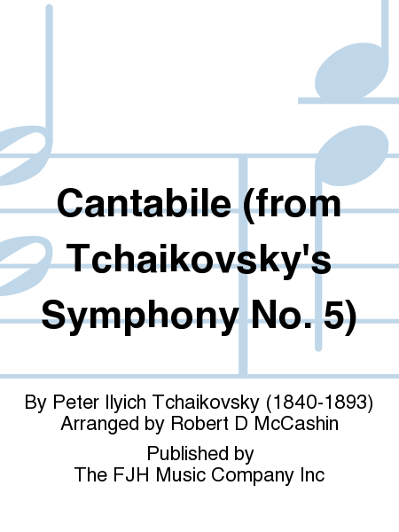 Pjotr Illych Tchaikovsky - Cantabile -from Symphony no. 5