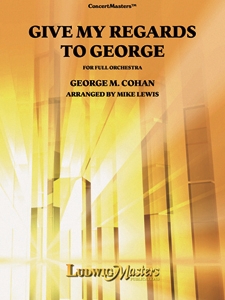 George M. Cohan - Give My Regards to George